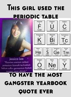 the girl used the periodic table to have the most gangster yearbook quote ever?