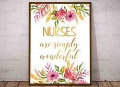 a poster with the words nurses are simply wonderful written in gold foil on white paper