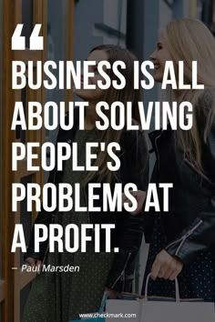 two women talking to each other with the words business is all about loving people's problems