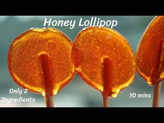 three honey lollipops with the words only 2 ingredients and 10 mins