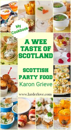 a collage of scottish food and drinks with the title'a weee taste of scotland, scottish party food karon grieve '