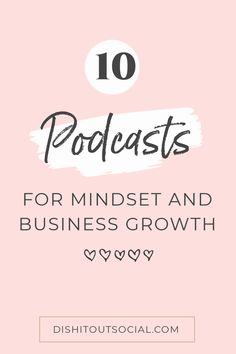 a pink background with the words 10 podcasts for minds and business growth