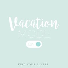 the words vacation mode on a light blue background