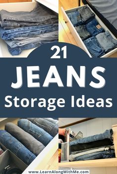 jeans are stored in an open drawer with the words 21 jeans storage ideas on it