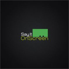 the logo for say it on screen