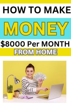 a woman sitting at her desk with money in front of her laptop and the words how to make money $ 800 per month from home