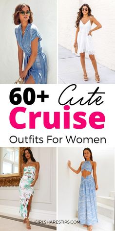 some women in different outfits and the words, 60 + cute cruise outfits for women