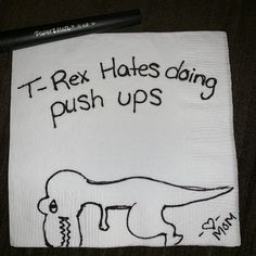 a napkin with writing on it that says t - rex hates doing push ups