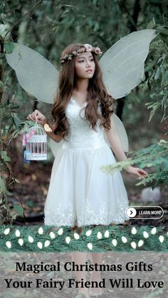 a girl dressed as a fairy holding a birdcage with the caption, magic christmas gifts your fairy friend will love