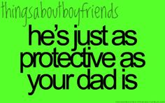 a green poster with the words, he's just as protective as your dad is