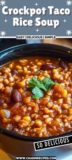 a bowl of crockpot taco rice soup on a plate with the title above it