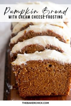 pumpkin bread with cream cheese frosting on a cutting board and text overlay that reads, pumpkin bread with cream cheese frosting