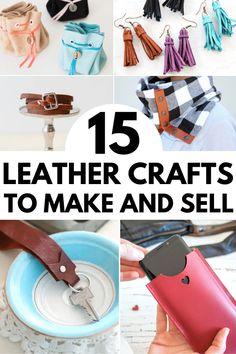 leather crafts to make and sell with text overlay that reads 15 leather crafts to make and sell