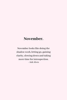 a pink background with the words november in black and white, on top of it