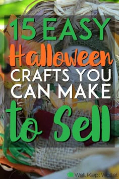 a basket full of halloween crafts with the words 15 easy halloween crafts you can make to sell