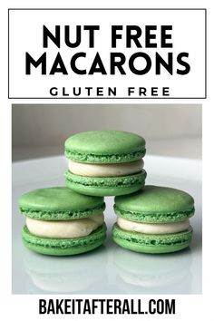 three green macarons are stacked on top of each other with the words, nut free macarons gluten free