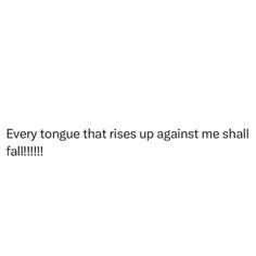 the text reads, every tongue that rises up against me shall fall? and it appears to be black