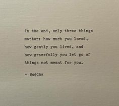 an old typewriter with the words in the end, only three things matter how much you loved