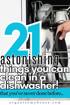 a person holding a dishwasher with the words 21 fast - washing things you can clean in a dishwasher that you've never done before