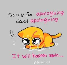 an image of a cartoon cat with the caption sorry for appearing about apoloizing it will happen again