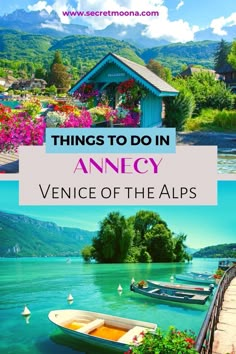 boats docked on the water with text overlay that reads things to do in ancy venice of the alps