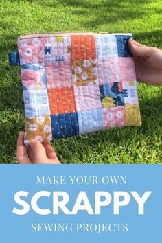 someone is holding up a quilted pouch with the words make your own scrappy sewing projects