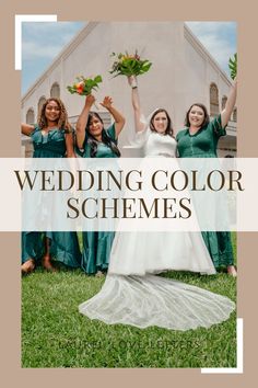 a bride and her bridal party with the words wedding color schemes in front of them