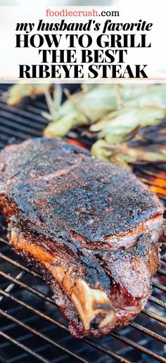 steak on the grill with text overlay that reads, my husband's favorite how to grill the best ribeye steak