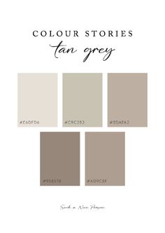 the color scheme for an interior paint palette with text that reads,'colours stories tan grey '