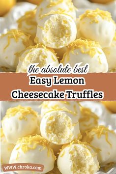 lemon cheesecake truffles on a plate with text overlay that reads the absolute best easy lemon cheesecake truffles