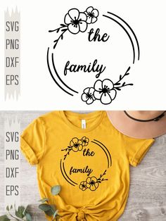 a t - shirt with the word, the family on it and flowers around it