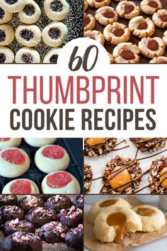 there are many different types of cookies in this collage with the words, 60 thumbprint cookie recipes