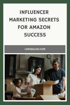 an image of a family in the kitchen with text that reads, influence marketing secrets for amazon