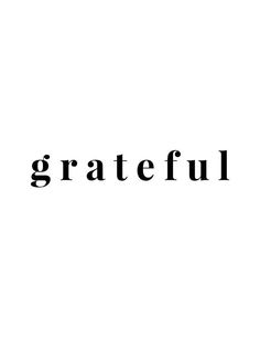 the word grateful written in black on a white background