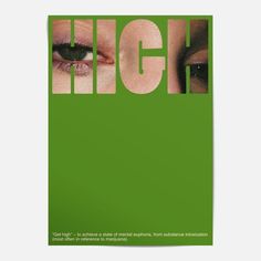 a green poster with the words high on it's front and back side, featuring an image of a woman's eye