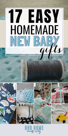 an image of baby gifts with text overlay that reads 17 easy homemade new baby gifts