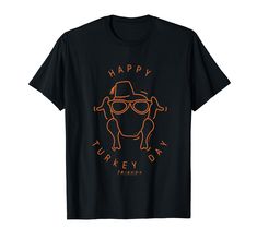 a happy turkey day t - shirt with an orange outline on the chest and glasses