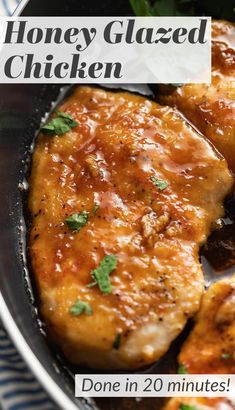 honey glazed chicken in a skillet with parsley on top and the words, done in 20 minutes