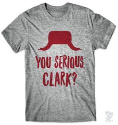 You Serious Clark Nerdy Christmas, Grandparents Shirt, You Serious Clark, 5 De Mayo, Drinking Shirts, Christmas Tshirts, Sports Shirts