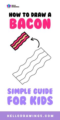 How to Draw a Bacon | Simple Tutorial for Kids Bacon Drawing, Drawing Tutorial Easy, Guided Drawing, Easy Drawing, Learn How To Draw