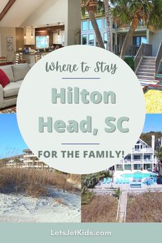 4 boxes with pictures of where to stay in Hilton Head... indoor rental; exterior stairs with palm tree; sandy beach; large house with pool and walkway Jet Kids, Best Family Resorts, Hilton Head Sc, All About Family, Vacation With Kids, Treehouse Hotel