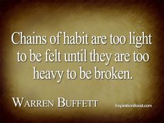 a quote from warren buffet about the dangers of habitt