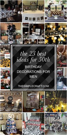 the 25 best ideas for 50th birthday decorations for men