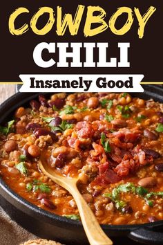 cowboy chili in a black skillet with a wooden spoon next to it and text overlay that reads, cowboy chili insanely good