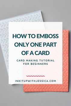 two cards with the text how to emboss only one part of a card