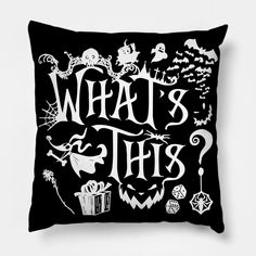 a black and white pillow that says what's this?