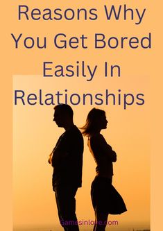 Reasons Why You Get Bored Easily In Relationships This Kind Of Love, Emotionally Unavailable, Attachment Styles, Couples Therapy, Who Will Win, Future Goals