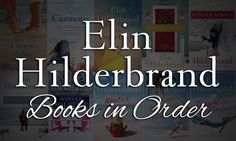 an image of books in order with the words, elin hilderbrand