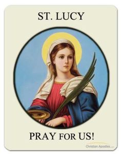 st lucia prays for us with an image of the virgin mary holding a palm