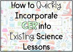 the text how to quickly incorporated cer into existing science lessons on a white background